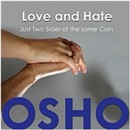 Love and Hate: Just Two Sides of the Same Coin by Osho